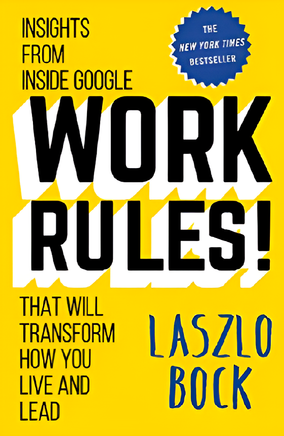 1.	Work Rules! — Laszlo Bock
