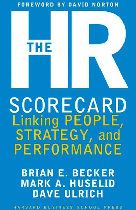 3.	HR Scorecard, Linking People, Strategy and Performance — Brian Becker, Mark Huselid e Dave Ulrich