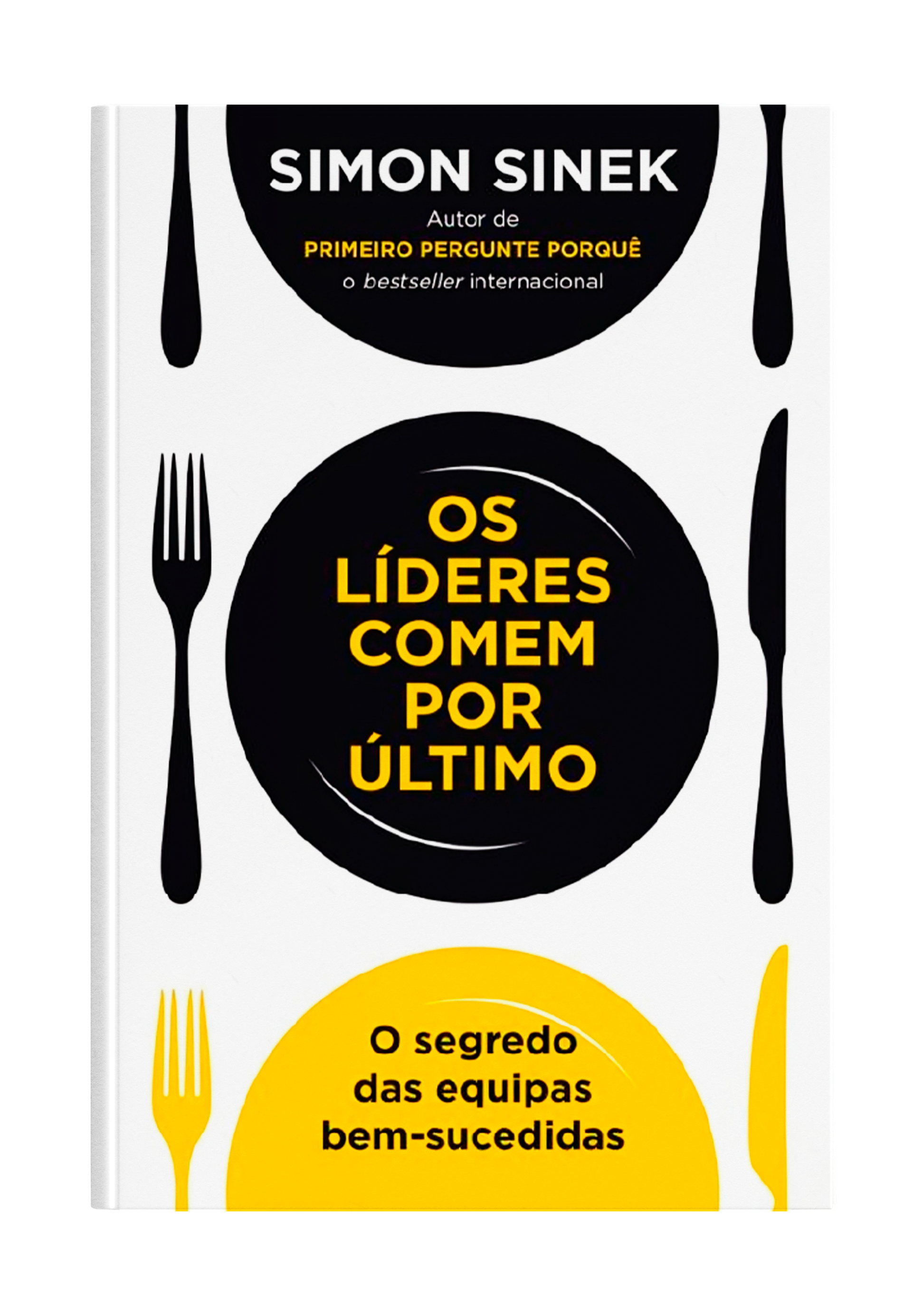 2. Os Líderes Comem por Último — Simon Sinek