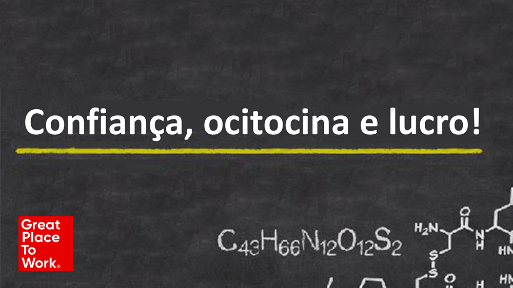 Ocitocina gera Confiança!